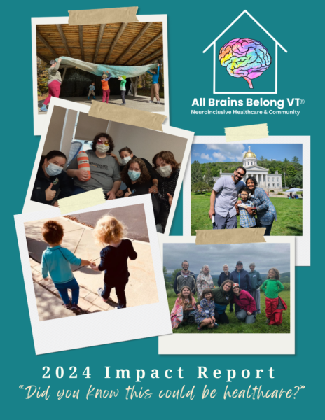 front cover of All Brains Belong VT's impact report, 5 polaroids showing community members gathering. 2024 Impact Report. Did you know this could be healthcare?